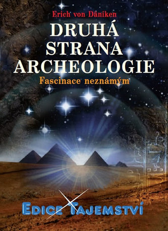 Druhá strana archeologie : fascinace neznámým (, 2012)