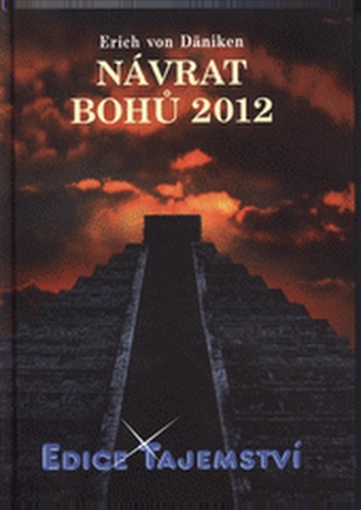 Návrat bohů 2012 (Erich von Däniken, 2010)