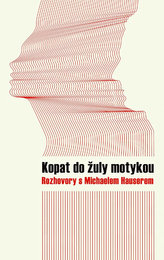 Kopat do žuly motykou - Rozhovory s Michaelem Hauserem