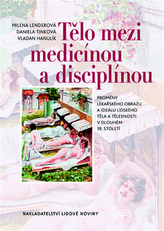 Tělo mezi medicínou a disciplínou