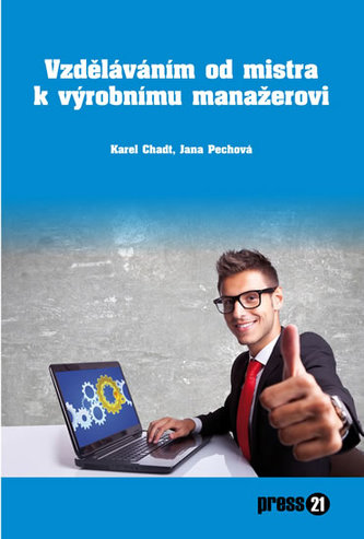 Vzděláváním od průmyslového mistra k výrobnímu manažerovi