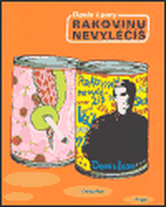 Rakovinu nevyléčíš