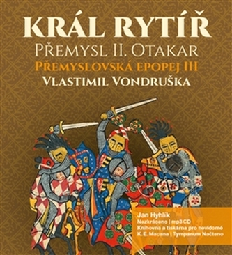 Král rytíř Přemysl Otakar II -CDmp3