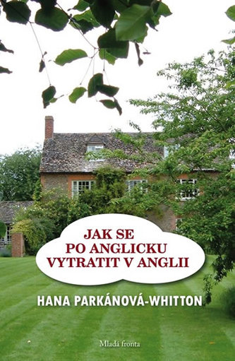 Jak se po anglicku vytratit v Anglii (Hana Whitton, 2015)