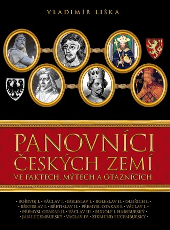 Panovníci českých zemí ve faktech, mýtech a otaznících : 1 (Vladimír Liška, 2008)