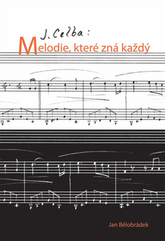 Jaroslav Celba: melodie, které zná každý DEDIKACE / PODPIS JAN BĚLOBRÁDEK (Jan Bělobrádek, 2014)