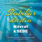 Šlabikár šťastia - Návrat k sebe - CDmp3 (Číta herec: Miloslav Kráľ)