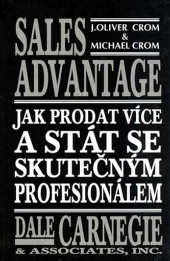 Sales advantage : jak prodat víc a stát se profesionálem (Michael A Crom, 2004)