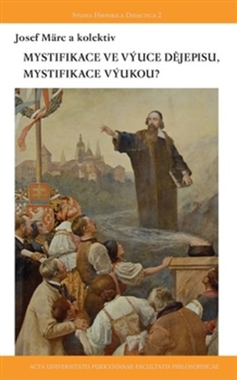 Mystifikace dějinami, mystifikace ve výuce dějin