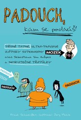 Padouch, kam se podíváš