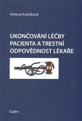 Ukončování léčby pacienta a trestní odpovědnost