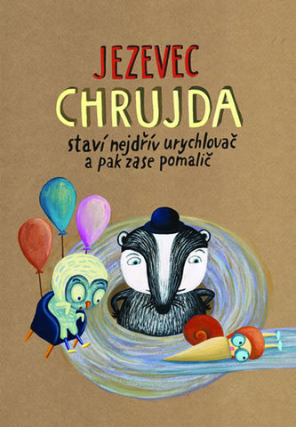 Jezevec Chrujda staví nejdřív urychlovač
