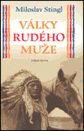Války rudého muže (Miloslav Stingl, 2004)