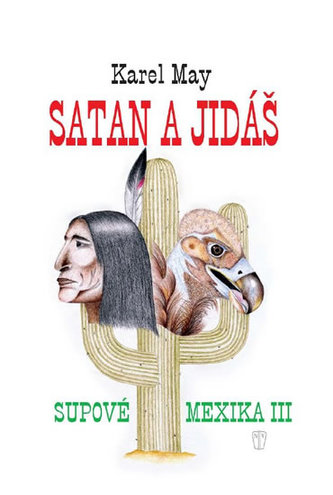 Supové Mexika : Satan a Jidáš - III (Karl May, 2015)
