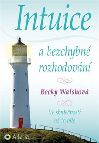 Intuice a bezchybné rozhodování - Ve skutečnosti už to víte