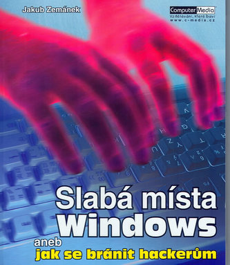 Slabá místa Windows, aneb, Jak se bránit hackerům (Jakub Zemánek, 2004)