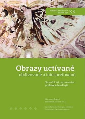 Obrazy uctívané, obdivované a interpretované Obrazy uctívané, obdivované a interpretované