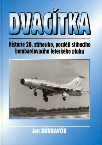 Dvacítka - Historie 20. stíhacího, později stíhacího bombardovacího leteckého pluku