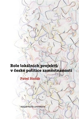 Role lokálních projektů v české politice zaměstnanosti