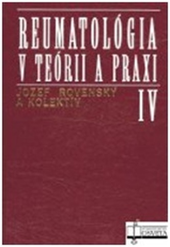 Reumatológia v teórii a praxi IV Reumatológia v teórii a praxi IV