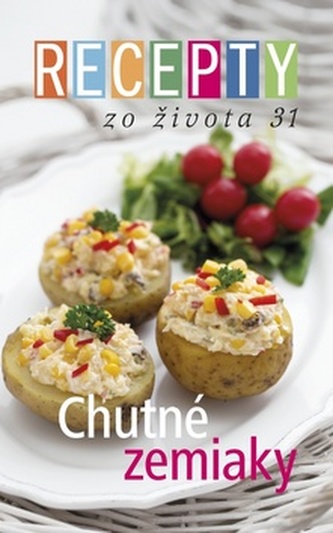 Recepty zo života 31 Chutné zemiaky