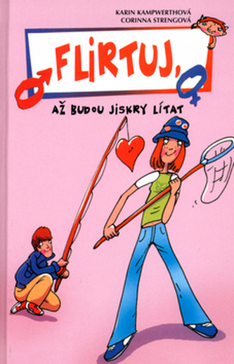 Flirtuj, až budou jiskry lítat (Karin Kampwerth, 2004)