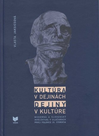 Kultúra v dejinách. Dejiny v kultúre Kultúra v dejinách. Dejiny v kultúre