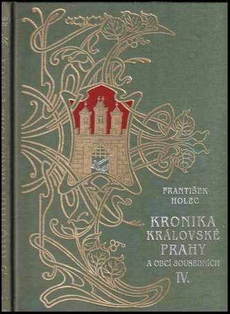 Kronika královské Prahy a obcí sousedních 4.díl