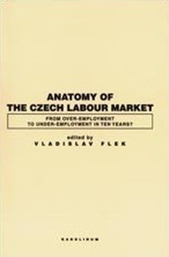 Anatomy of the Czech Labour Market: From Over-Employment to Under-Empoyment in Ten Years?