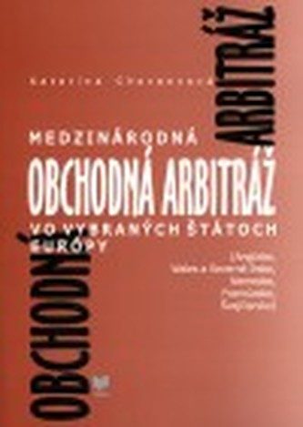 Medzinárodná obchodná arbitráž vo vybraných štátoch Európy
