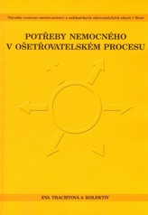 Potřeby nemocného v ošetřovatelském procesu 3.vydání