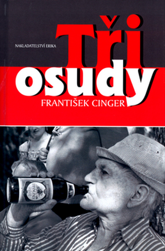 Tři osudy (František Cinger, 2004)