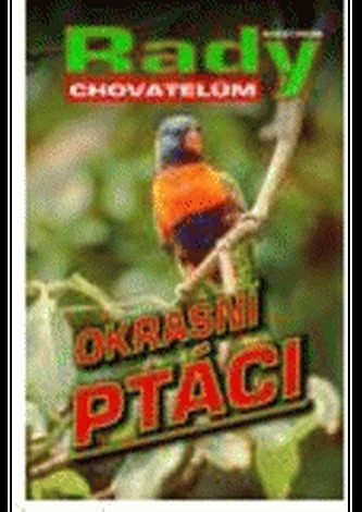 Okrasní ptáci - Rady pěstitelům