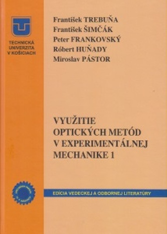 Využitie optických metód v experimentálnej mechanike 1 Využitie optických metód v experimentálnej mechanike 1