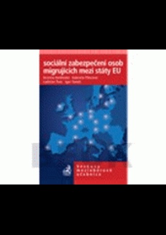 Sociální zabezpečení osob migrujúcich mezi státy EU