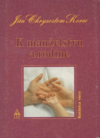K manželstvu a rodine