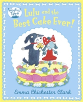 Lulu and The Best Cake Ever