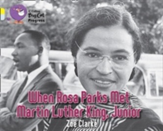 When Rosa Parks met Martin Luther King Junior When Rosa Parks met Martin Luther King Junior