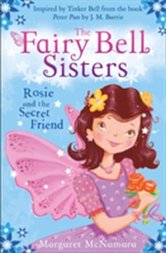 The Fairy Bell Sisters: Rosie and the Secret Friend