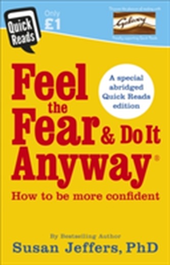 Feel the Fear and Do it Anyway Feel the Fear and Do it Anyway
