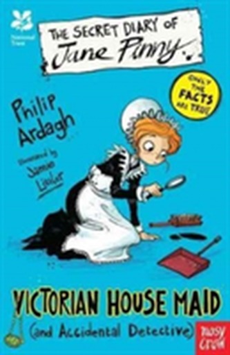 National Trust: The Secret Diary of Jane Pinny, Victorian House Maid National Trust: The Secret Diary of Jane Pinny, Victorian House Maid