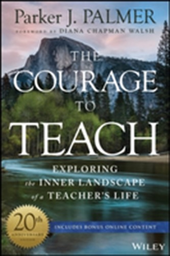 The Courage to Teach Guide for Reflection and Renewal