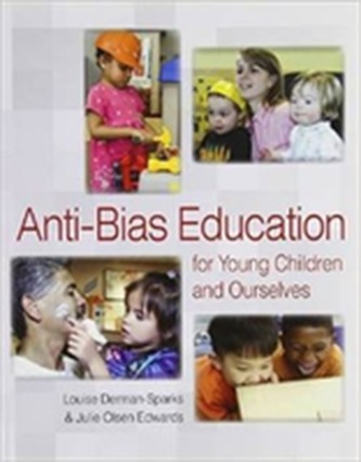 Anti-Bias Education for Young Children and Ourselves Anti-Bias Education for Young Children and Ourselves