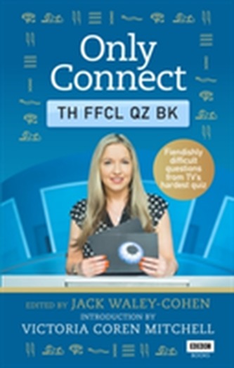 Only Connect: The Official Quiz Book Only Connect: The Official Quiz Book