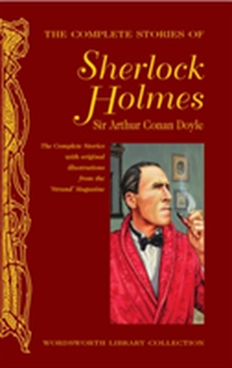 The Complete Stories of Sherlock Holmes The Complete Stories of Sherlock Holmes