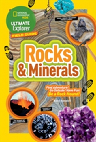 Ultimate Explorer Field Guide: Rocks and Minerals