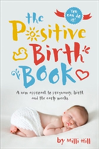 The Positive Birth Book