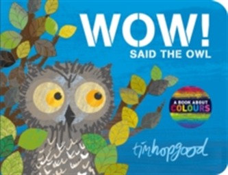 WOW! Said the Owl WOW! Said the Owl