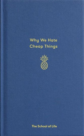 Why We Hate Cheap Things and Other Money-Related Essays