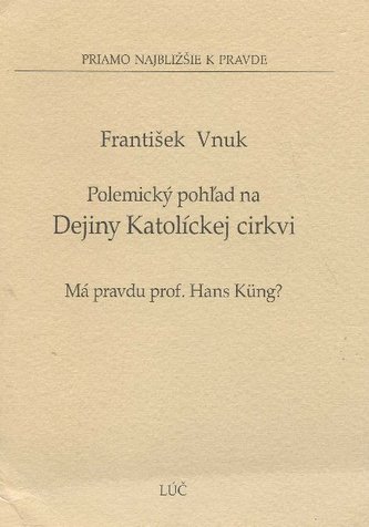 Polemický pohľad na dejiny katolíckej cirkvi Polemický pohľad na dejiny katolíckej cirkvi